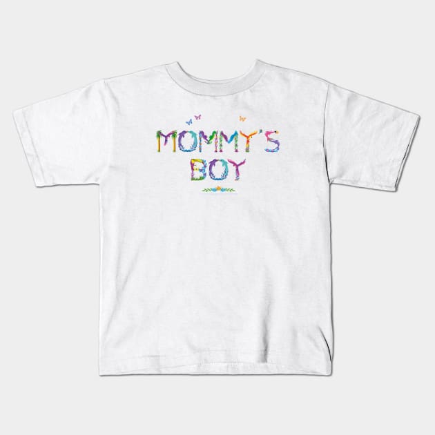Mommy's Boy - tropical word art Kids T-Shirt by DawnDesignsWordArt
